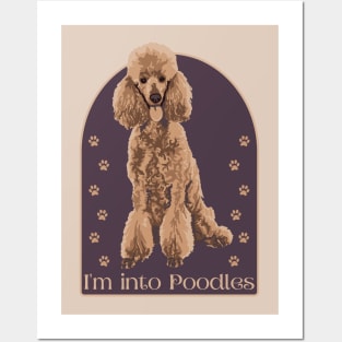 I'm Into Poodles Posters and Art
